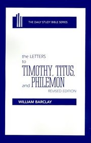 The Letters to Timothy, Titus, and Philemon (The Daily Study Bible Series. -- Rev. ed)