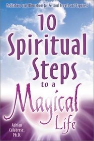 10 Spirtual Steps to a Magical Life: Meditations  Affirmations for Personal Growth  Happiness