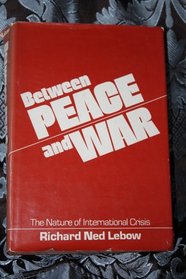 Between Peace and War: The Nature of International Crisis