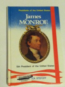 James Monroe, 5th President of the United States (Presidents of the United States)