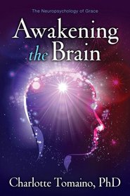 Awakening the Brain: The Neuropsychology of Grace