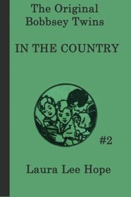 The Bobbsey Twins in the Country (The Original Bobbsey Twins) (Volume 2)