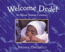 Welcome Dede! An African Naming Ceremony