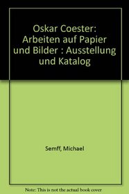 Oskar Coester: Arbeiten auf Papier und Bilder : Ausstellung und Katalog (German Edition)