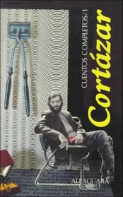 Cuentos Completos: Cortazar I