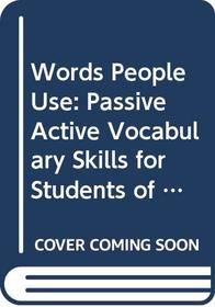 Words People Use: Passive Active Vocabulary Skills for Students of English As a Second Language