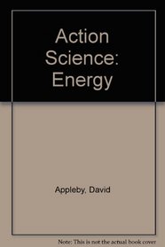 Action Science: Energy