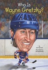 Who Is Wayne Gretzky? (Who Was...?)