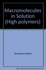 Macromolecules in Solution (High Polymers)