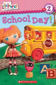 School Day! (Lalaloopsy Scholastic Reader, Level 2)