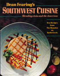 Dean Fearing's Southwest Cuisine: Blending Asia and the America's