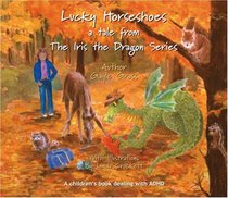 Lucky Horseshoes: A Tale from the Iris the Dragon Series