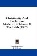 Christianity And Evolution: Modern Problems Of The Faith (1887)