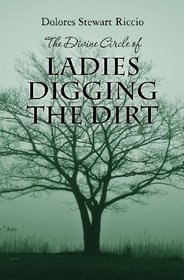 The Divine Circle of Ladies Digging the Dirt: The 9th Cass Shipton Adventure (The Cass Shipton Adventures) (Volume 9)