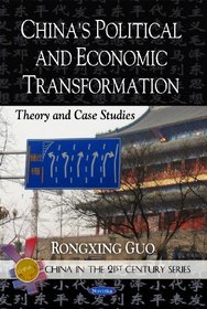 China's Political and Economic Transformation: Theory and Case Studies (China in the 21st Century Series)