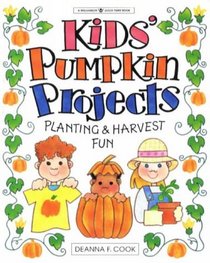 Kids' Pumpkin Projects: Planting  Harvest Fun (Williamson Good Times Books)
