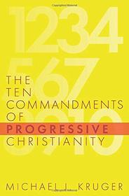 The Ten Commandments of Progressive Christianity (Cruciform Quick)