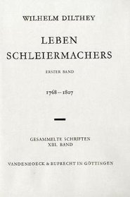 Leben Schleiermachers I. ( 1768-1802). (Bd. XIII)