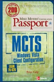 MCTS Windows Vista Client Configuration Passport (Exam 70-620) (Mike Meyer's Certification Passport)