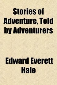 Stories of Adventure, Told by Adventurers
