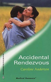 Accidental Rendezvous (Audley Memorial Hospital) (Harlequin Medical, No 31)