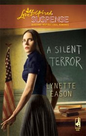 A Silent Terror (High Stakes Trilogy, Bk 1) (Love Inspired Suspense, No141)