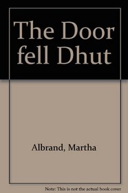 The Door fell Dhut