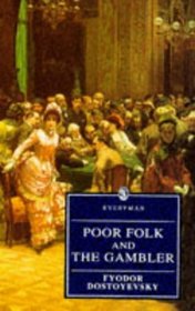 Poor Folk and the Gambler: And, the Gambler (Everyman's Library (Paper))