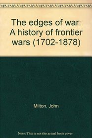 The edges of war: A history of frontier wars (1702-1878)