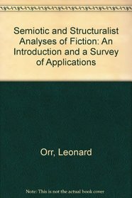 Semiotic and Structuralist Analyses of Fiction: An Introduction and a Bibliographic Survey