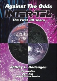 Inter-Tel: Against the Odds, the First 30 Years