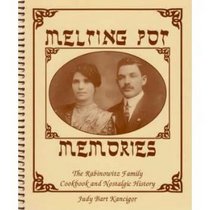 Melting Pot Memories : The Rabinowitz Family Cookbook and Nostalgic History
