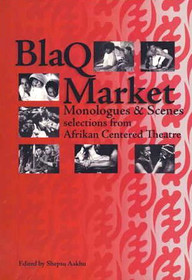 The Blaq Market: Essays & Plays from Afrikan Centered Theatre