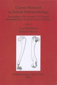 Current Research in Animal Palaeopathology: Proceedings of the Second ICAZ Animal Palaeopathology Working Group Conference (bar s)
