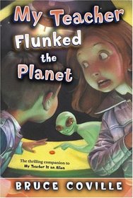 My Teacher Flunked the Planet (My Teacher Books)