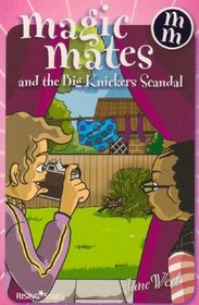 Magic Mates and the Big Knickers Scandal