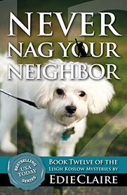 Never Nag Your Neighbor (Leigh Koslow Mystery)