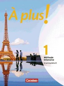  plus! Mthode intensive 1. Grammatikheft