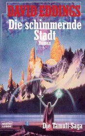 Die Tamuli- Saga 01. Die schimmernde Stadt.