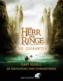 Der Herr der Ringe. Die Gefhrten. Die Erschaffung eines Kunstwerks.