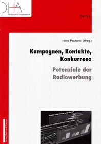 Kampagnen, Kontakte, Konkurrenz - Potentiale der Radiowerbung.