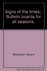 Signs of the times;: Bulletin boards for all seasons,
