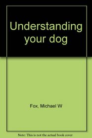 Understanding your dog