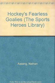 Hockey's Fearless Goalies (The Sports Heroes Library)