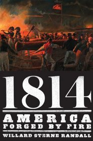 1814: America Forged by Fire