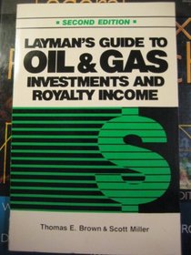 Layman's Guide to Oil & Gas Investments and Royalty Income