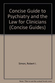 Concise Guide to Psychiatry and Law for Clinicians (Concise Guides)