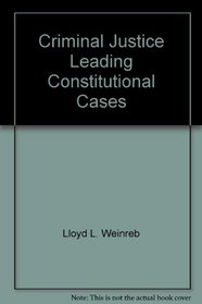 Leading Constitutional Cases on Criminal Justice, 1986