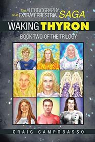 The Autobiography of an ExtraTerrestrial Saga: Waking Thyron