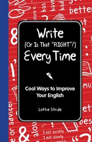 Write (Or is it Right?) Every Time
